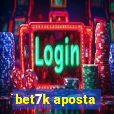 bet7k aposta